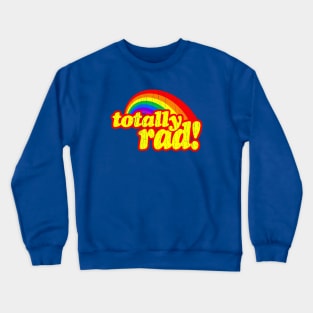 Totally RAD (1980's vintage distressed look) Crewneck Sweatshirt